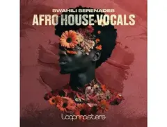 Loopmasters Swahili Serenades - Afro House Vocals main image