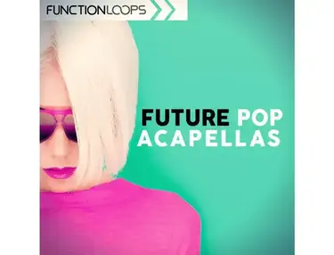 Function Loops Future Pop Acapellas