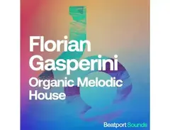 Beatport Sounds Florian Gasperini - Organic Melodic House main image