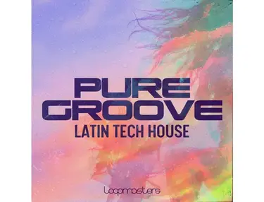 Loopmasters Pure Groove - Latin Tech House