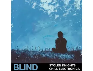 Blind Audio Stolen Knights - Chill Electronica