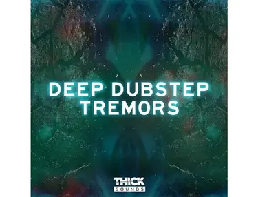 THICK Sounds Deep Dubstep Tremors