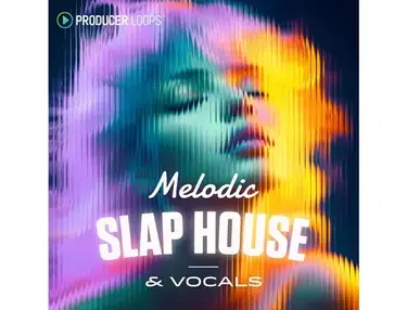 Producer Loops Melodic Slap House & Vocals