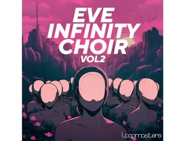 Loopmasters Eve - Infinity Choir 2