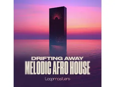 Loopmasters Drifting Away - Melodic Afro House