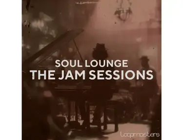 Loopmasters Soul Lounge - The Jam Sessions