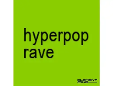 Element One Hyperpop Rave
