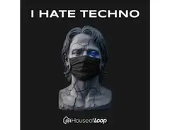 House Of Loop I Hate Techno main image