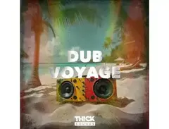 THICK Sounds Dub Voyage main image