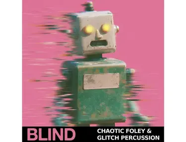 Blind Audio Chaotic Foley & Glitch Percussion