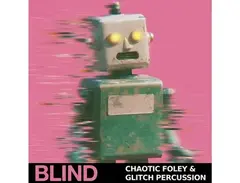 Blind Audio Chaotic Foley & Glitch Percussion main image