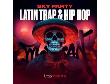 Loopmasters Sky Party - Latin Trap & Hip Hop