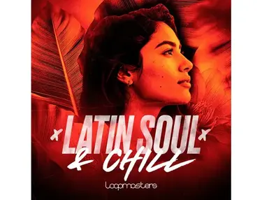 Loopmasters Latin Soul & Chill