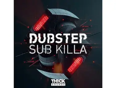 THICK Sounds Dubstep Sub Killa