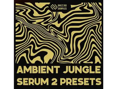 OneZero Samples Ambient Jungle - Serum 2 Presets
