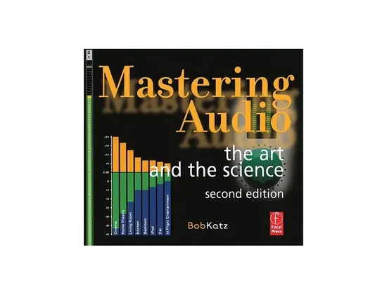 Mastering Audio: The Art and the Science by Bob Katz