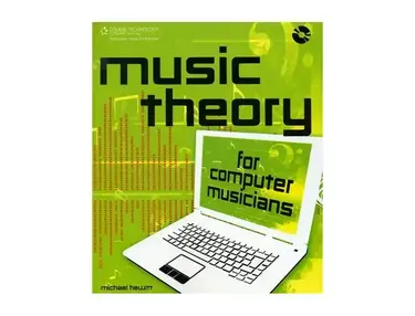 Music Theory for Computer Musicians by Michael Hewitt