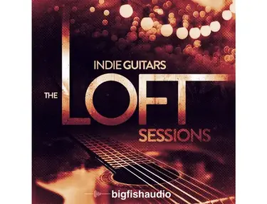Big Fish Audio Indie Guitars: The Loft Sessions