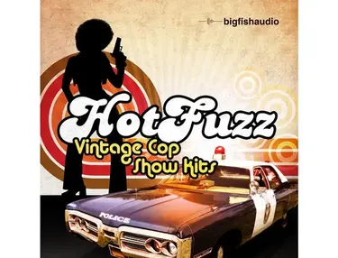 Big Fish Audio Hot Fuzz - Vintage Cop Show Kits
