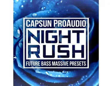 CapSun ProAudio Night Rush Future Bass Massive Presets