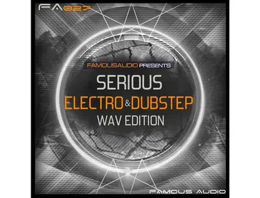 Famous Audio Serious Electro & Dubstep: WAV Edition
