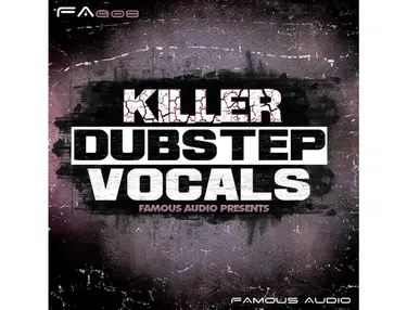 Famous Audio Killer Dubstep Vocals