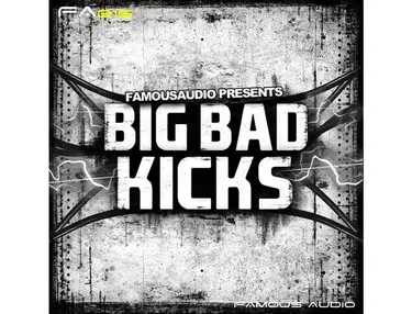 Famous Audio Big Bad Kicks
