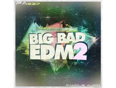 Famous Audio Big Bad EDM 2