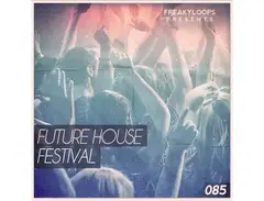 Freaky Loops Future House Festival main image