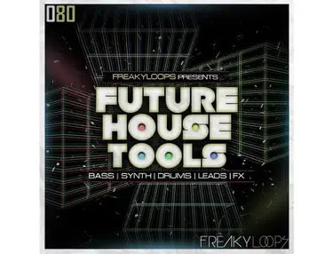 Freaky Loops Future House Tools