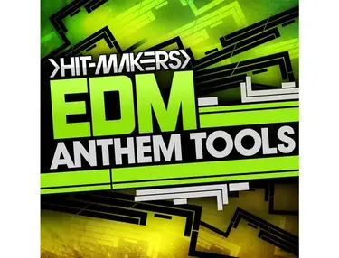 Hitmakers EDM Anthem Tools
