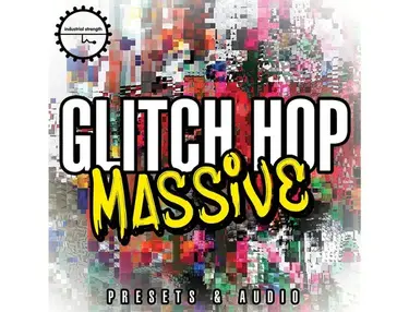 Industrial Strength Glitch Hop Massive