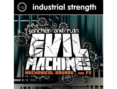 Industrial Strength Gancher & Ruin - Evil Machines