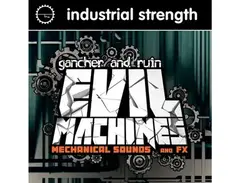 Industrial Strength Gancher & Ruin - Evil Machines main image