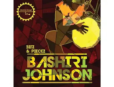 Industrial Strength Bashiri Johnson - Bitz & Piecez