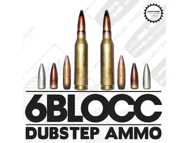 Industrial Strength 6Blocc - Dubstep Ammo