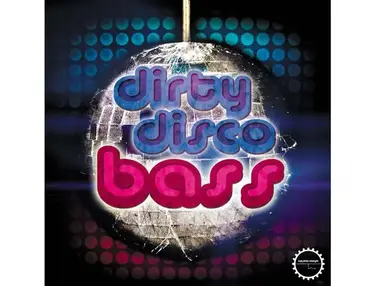 Industrial Strength Dirty Disco Bass