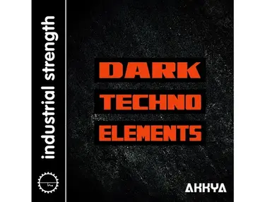 Industrial Strength Akkya - Dark Techno Elements