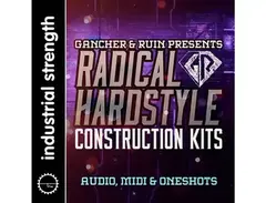 Industrial Strength Gancher & Ruin - Radical Hardstyle Construction Kits main image