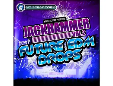 Noisefactory Jackhammer Vol. 2 - Future EDM Drops