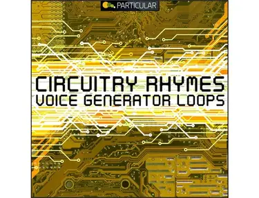 Particular Circuitry Rhymes - Voice Generator Loops