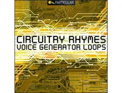 Particular Circuitry Rhymes - Voice Generator Loops main image
