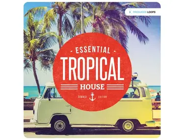 Producer Loops Essential Tropical House