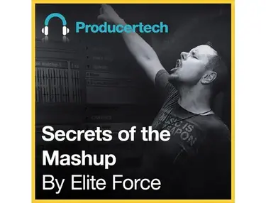 Producertech Secrets of the Mashup by Elite Force