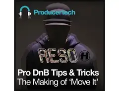 Producertech Pro DnB Tips & Tricks - The Making of 'Move It' By RESO main image