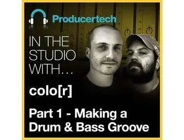 Producertech Creating A Drum & Bass Groove with colo[r]