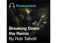 Producertech Breaking Down The Remix By Dodge & Fuski main image