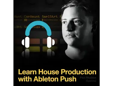 Producertech House Production with Ableton Push Part I by Paul Maddox
