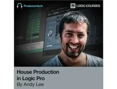 Producertech House Production in Logic Pro by Andy Lee main image