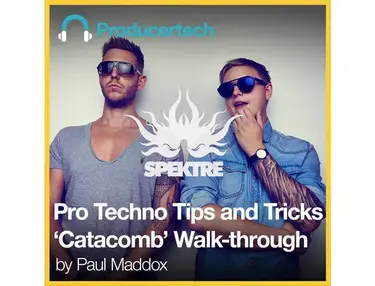 Producertech Pro Techno Tips & Tricks - ‘Catacomb’ Walk-through